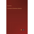 A Text-Book of Elementary Chemistry