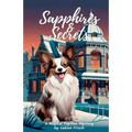 Sapphires & Secrets: From the Magical Papillon Mysteries Series