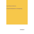 A Practical Introduction to Conveyancing