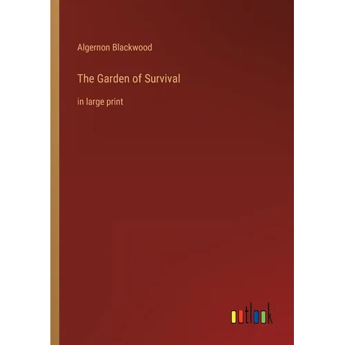 The Garden of Survival: in large print