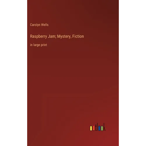 Raspberry Jam; Mystery, Fiction: in large print