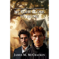 Murder Close To Home