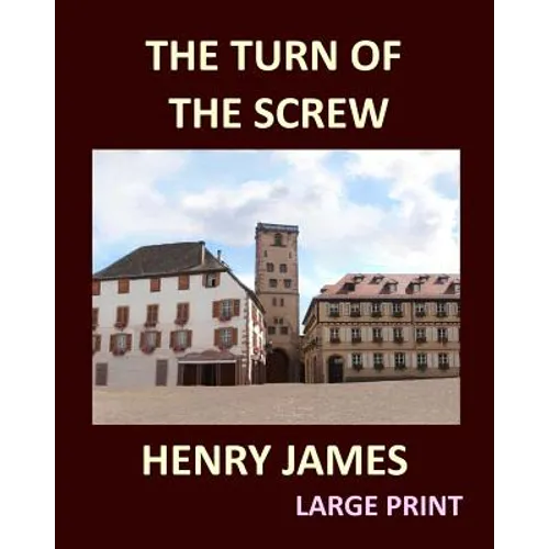 THE TURN OF THE SCREW HENRY JAMES Large Print: Large Print