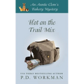 Hot on the Trail Mix: A Cozy Culinary & Pet Mystery