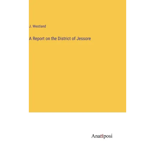 A Report on the District of Jessore