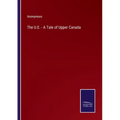 The U.E. - A Tale of Upper Canada