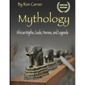 Mythology: African Myths, Gods, Heroes, and Legends
