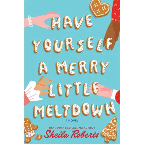 Have Yourself a Merry Little Meltdown: A Home for the Holidays Christmas Romance Novel
