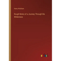 Rough Notes of a Journey Through the Wilderness