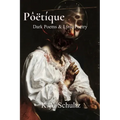 Pôëtíque: Dark Poems & Lyric Poetry