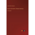 Flower of the North; A Modern Romance: in large print
