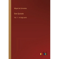 Don Quixote: Vol. 1 - in large print