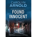 Found Innocent: A Dark, High-Stakes Crime Thriller and Police Procedural