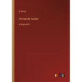 The Gentle Grafter: in large print