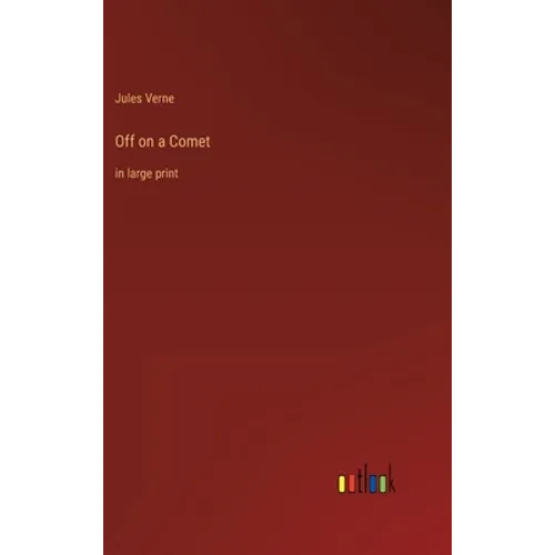 Off on a Comet: in large print