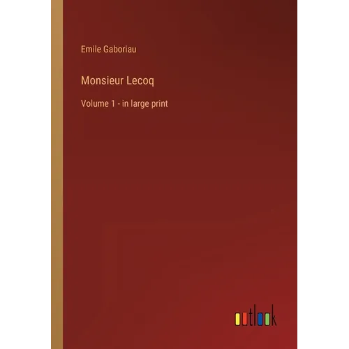 Monsieur Lecoq: Volume 1 - in large print