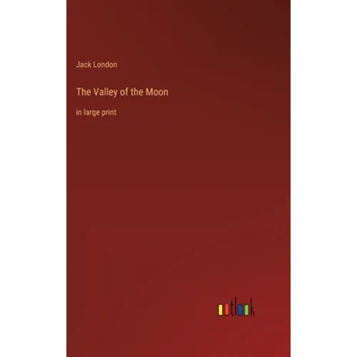 The Valley of the Moon: in large print