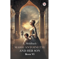 Marie Antoinette And Her Son Book VI