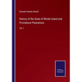History of the State of Rhode Island and Providence Plantations: Vol. I