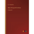 What's Wrong with the World: in large print