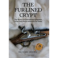The Fur-Lined Crypt: The Harsh and Unforgiving Adventure of the Early North American Fur Trade