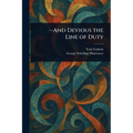 -And Devious the Line of Duty