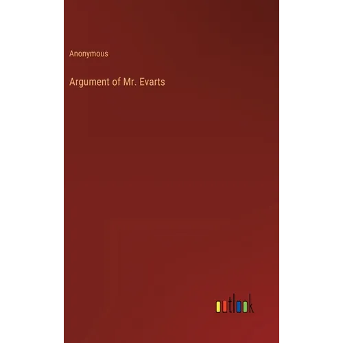 Argument of Mr. Evarts