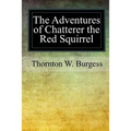 The Adventures of Chatterer the Red Squirrel
