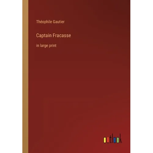 Captain Fracasse: in large print