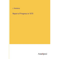 Report of Progress in 1870