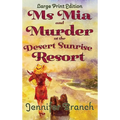 Ms. Mia and Murder at the Desert Sunrise Resort (Large Print Edition)