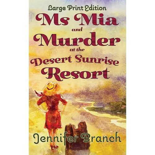 Ms. Mia and Murder at the Desert Sunrise Resort (Large Print Edition)