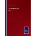 The Land and the Book: Vol. I