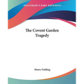 The Covent Garden Tragedy