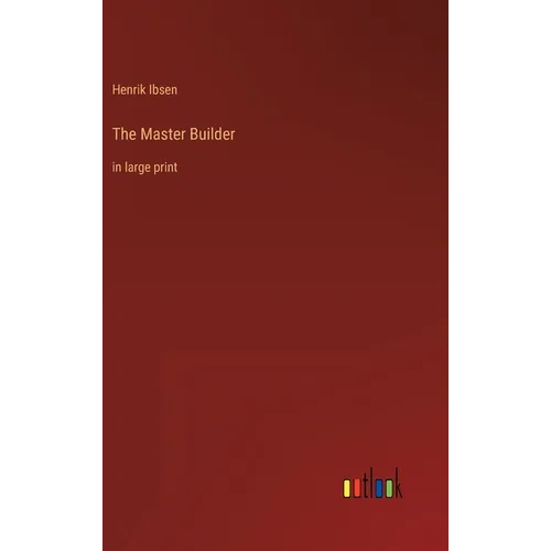 The Master Builder: in large print