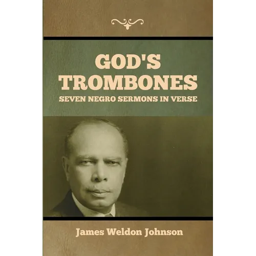 God's Trombones: Seven Negro Sermons in Verse