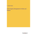 On the Hygienic Management of Infants and Children