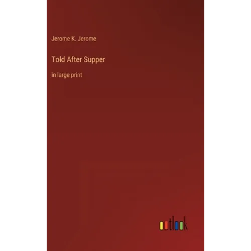 Told After Supper: in large print