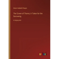 The Crown of Thorns; A Token for the Sorrowing: in large print