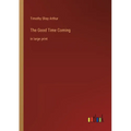The Good Time Coming: in large print