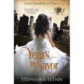 Years to Savor: A Steamy Time Travel Romance