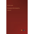 The Country of the Pointed Firs: in large print