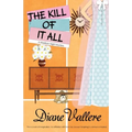 The Kill of It All
