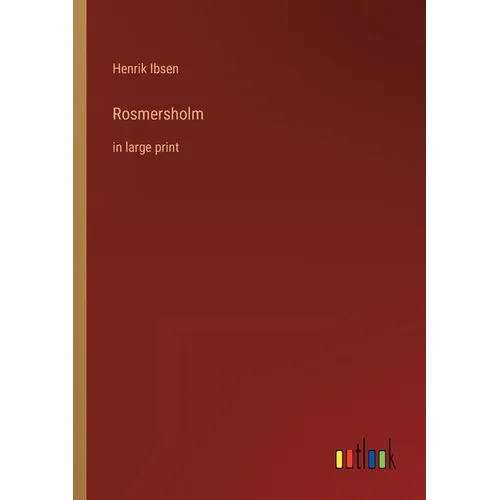 Rosmersholm: in large print