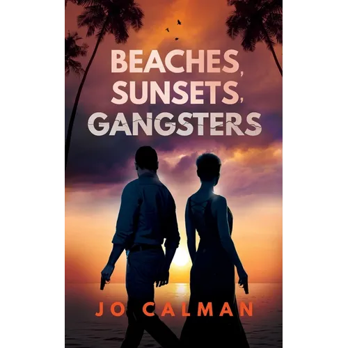 Beaches, Sunsets, Gangsters