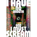 I Have No Mouth, and I Must Scream