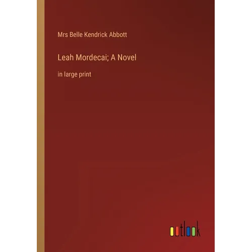 Leah Mordecai; A Novel: in large print