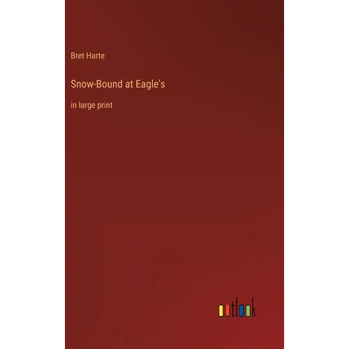 Snow-Bound at Eagle's: in large print