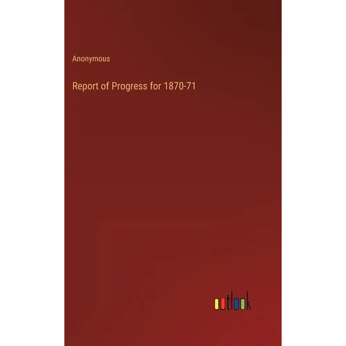 Report of Progress for 1870-71