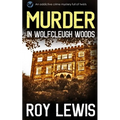 MURDER IN WOLFCLEUGH WOODS an addictive crime mystery full of twists